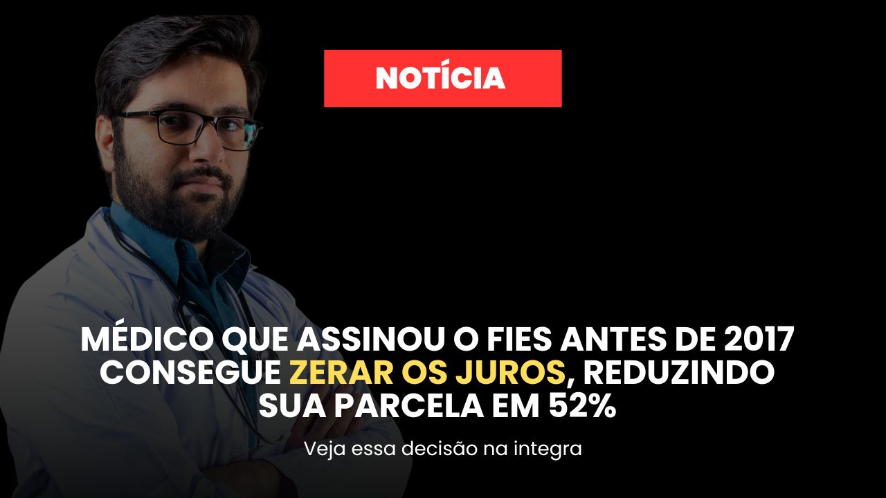 Médico obtém decisão judicial para redução de juros em contrato do FIES - AM Advocacia - Atendimento Jurídico Eficiente e Online para Médicos em Todo o Brasil